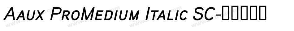 Aaux ProMedium Italic SC字体转换